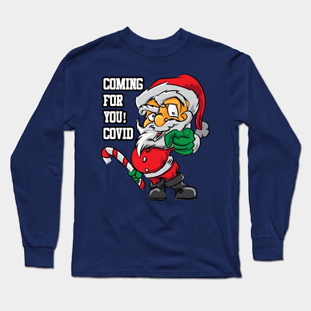 Santa is coming for you Covid Long Sleeve T-Shirt by eShirtLabs